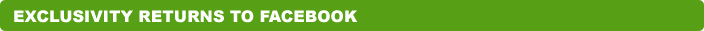 exclusivity returns to facebook